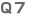 Q7