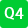 Q4